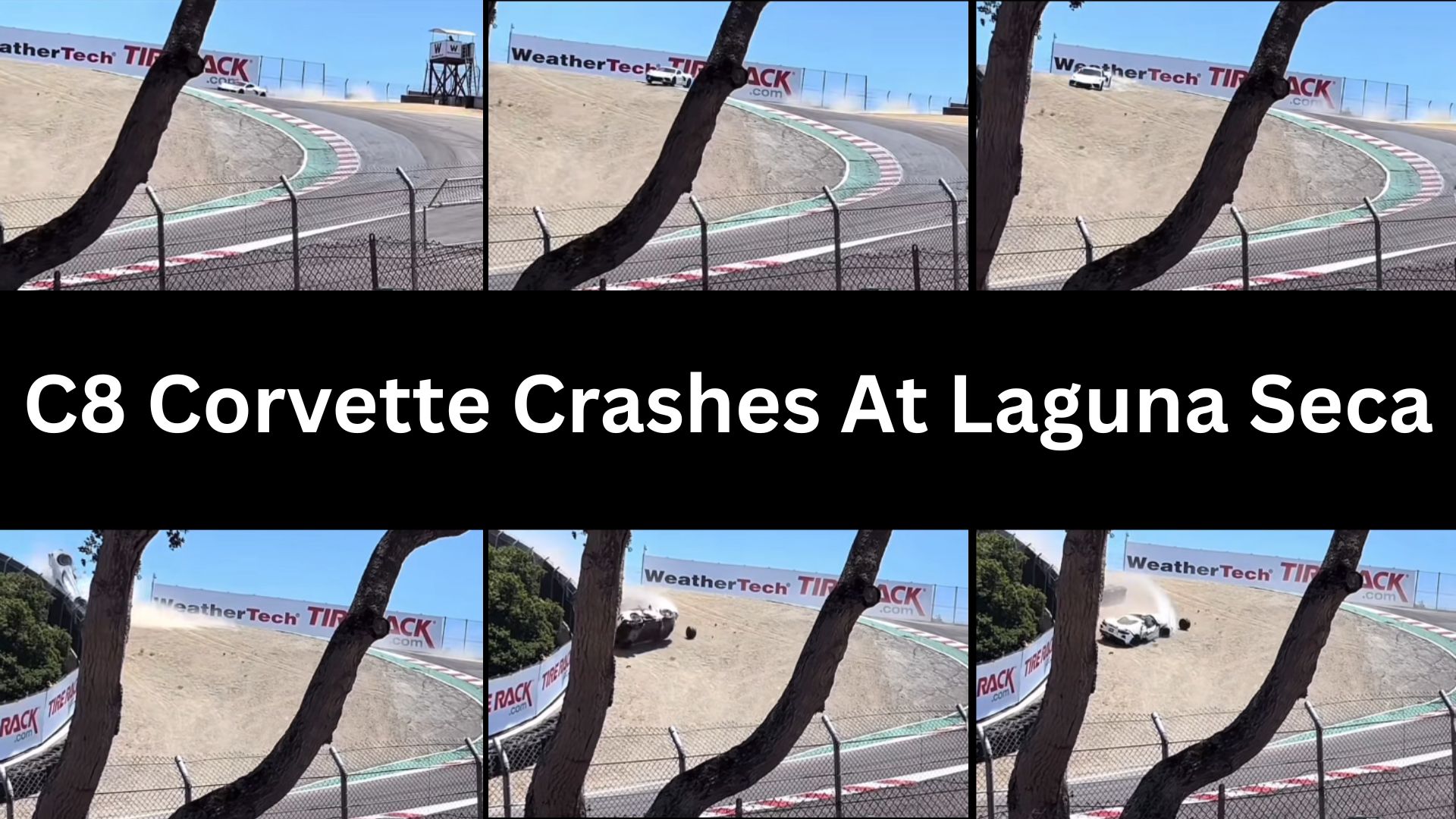 Video C8 Corvette Crashes Big At Laguna Seca